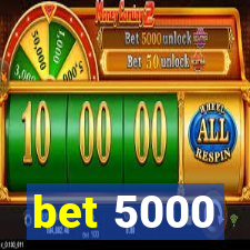 bet 5000